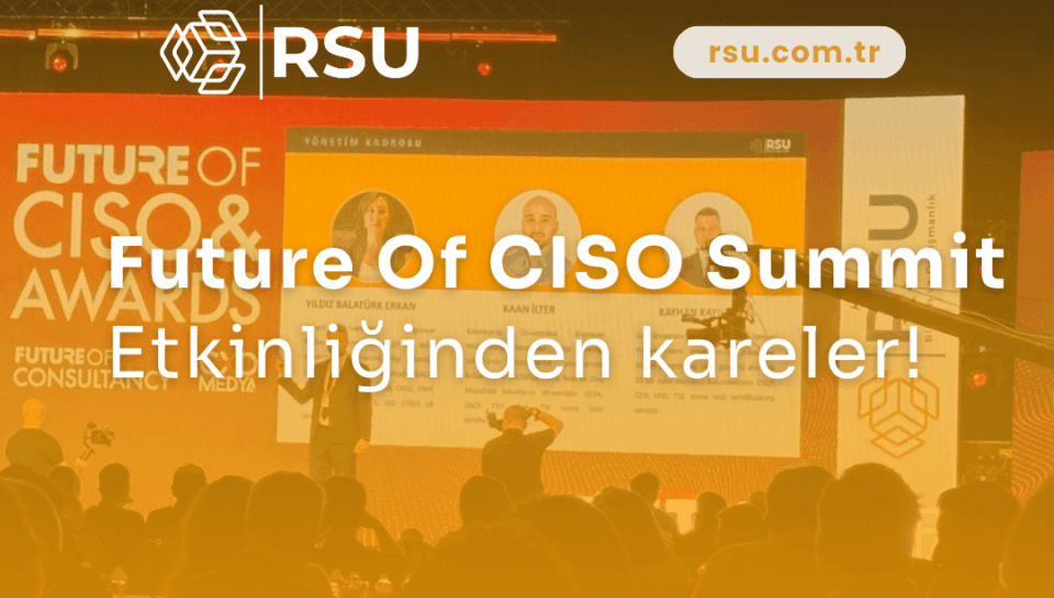 Future Of CISO Summit Etkinliğinden kareler!